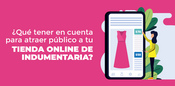 INDUMENTARIA: ¿Cómo crear una tienda online de ropa?