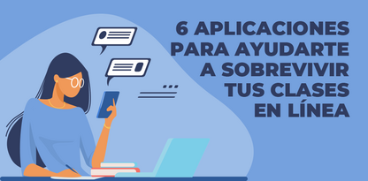 6-aplicaciones-esenciales-para-ayudarte-a-sobrevivir-tus-clases-en-linea