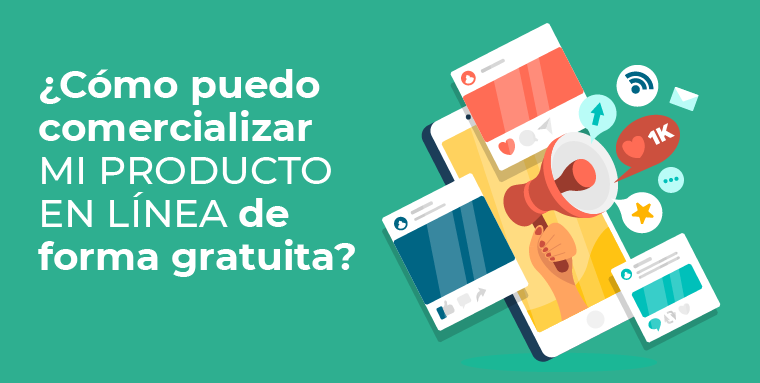 ¿Cómo puedo comercializar mi producto en línea de forma gratuita?