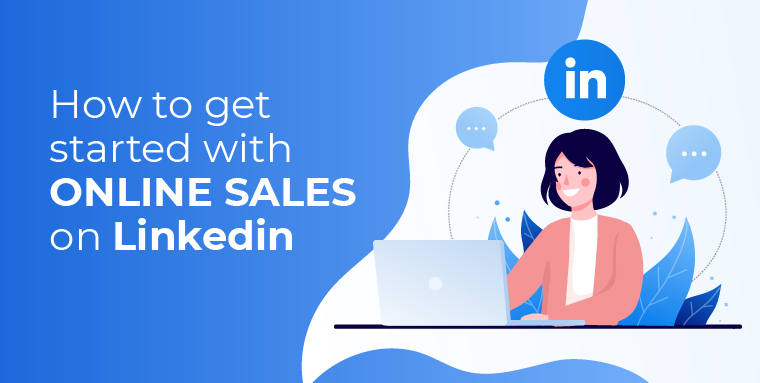 How to start with online sales on Linkedin