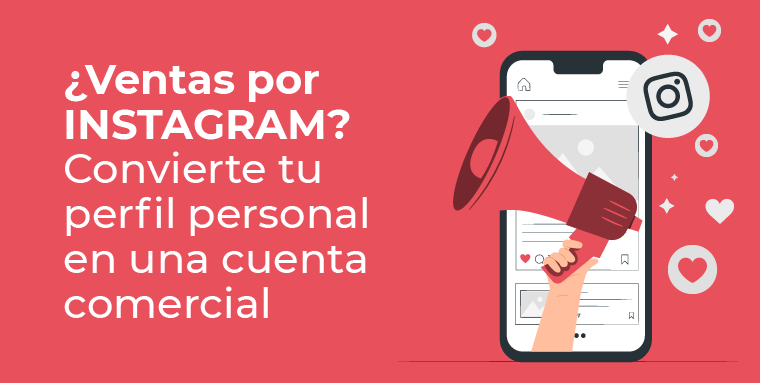 INSTAGRAM: ¿Ventas por IG? Convierte tu perfil personal en una cuenta comercial