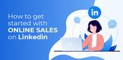 How to start with online sales on Linkedin